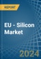 EU - Silicon - Market Analysis, Forecast, Size, Trends and Insights - Product Image