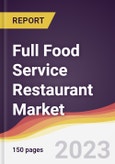 Full Food Service Restaurant Market: Trends, Opportunities and Competitive Analysis 2023-2028- Product Image