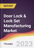 Door Lock & Lock Set Manufacturing Market: Trends, Opportunities and Competitive Analysis 2023-2028- Product Image