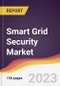 Smart Grid Security Market: Trends, Opportunities and Competitive Analysis 2023-2028 - Product Image