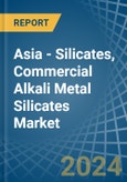 Asia - Silicates, Commercial Alkali Metal Silicates - Market Analysis, Forecast, Size, Trends and Insights- Product Image