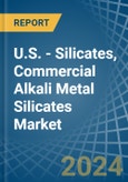 U.S. - Silicates, Commercial Alkali Metal Silicates - Market Analysis, Forecast, Size, Trends and Insights- Product Image