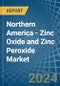 Northern America - Zinc Oxide and Zinc Peroxide - Market Analysis, Forecast, Size, Trends and Insights - Product Image