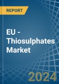 EU - Thiosulphates - Market Analysis, Forecast, Size, Trends and Insights- Product Image