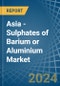 Asia - Sulphates of Barium or Aluminium - Market Analysis, Forecast, Size, Trends and Insights - Product Image