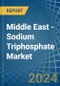Middle East - Sodium Triphosphate (Sodium Tripolyphosphates) - Market Analysis, Forecast, Size, Trends and Insights - Product Thumbnail Image