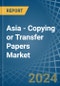 Asia - Copying or Transfer Papers - Market Analysis, Forecast, Size, Trends and Insights - Product Thumbnail Image