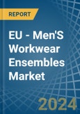 EU - Men'S Workwear Ensembles - Market Analysis, Forecast, Size, Trends and Insights- Product Image