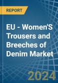 EU - Women'S Trousers and Breeches of Denim (Excluding Workwear) - Market Analysis, Forecast, Size, Trends and Insights- Product Image