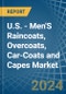 U.S. - Men'S Raincoats, Overcoats, Car-Coats and Capes - Market Analysis, Forecast, Size, Trends and Insights - Product Thumbnail Image