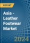 Asia - Leather Footwear - Market Analysis, Forecast, Size, Trends and Insights - Product Thumbnail Image
