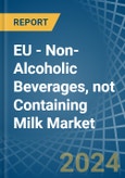 EU - Non-Alcoholic Beverages, not Containing Milk - Market Analysis, Forecast, Size, Trends and Insights- Product Image