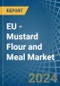 EU - Mustard Flour and Meal - Market Analysis, Forecast, Size, Trends and Insights - Product Image