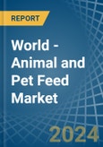 World - Animal and Pet Feed - Market Analysis, Forecast, Size, Trends and Insights- Product Image