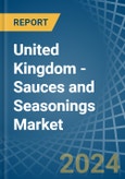United Kingdom - Sauces and Seasonings - Market Analysis, Forecast, Size, Trends and Insights- Product Image