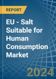 EU - Salt Suitable for Human Consumption - Market Analysis, forecast, Size, Trends and Insights- Product Image