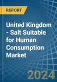 United Kingdom - Salt Suitable for Human Consumption - Market Analysis, forecast, Size, Trends and Insights- Product Image