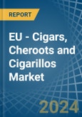 EU - Cigars, Cheroots and Cigarillos - Market Analysis, Forecast, Size, Trends and Insights- Product Image