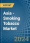 Asia - Smoking Tobacco - Market Analysis, Forecast, Size, Trends and Insights - Product Image