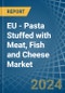 EU - Pasta Stuffed with Meat, Fish and Cheese - Market Analysis, Forecast, Size, Trends and Insights - Product Thumbnail Image