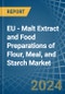 EU - Malt Extract and Food Preparations of Flour, Meal, and Starch - Market Analysis, Forecast, Size, Trends and Insights - Product Thumbnail Image