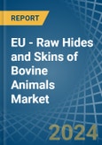 EU - Raw Hides and Skins of Bovine Animals - Market Analysis, Forecast, Size, Trends and Insights- Product Image