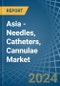 Asia - Needles, Catheters, Cannulae - Market Analysis, Forecast, Size, Trends and Insights - Product Image