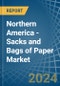 Northern America - Sacks and Bags of Paper - Market Analysis, Forecast, Size, Trends and Insights - Product Image