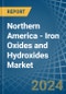 Northern America - Iron Oxides and Hydroxides - Market Analysis, Forecast, Size, Trends and Insights - Product Image