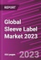 Global Sleeve Label Market 2023 - Product Thumbnail Image