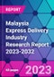 Malaysia Express Delivery Industry Research Report 2023-2032 - Product Image