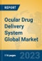 Ocular Drug Delivery System Global Market Insights 2023, Analysis and Forecast to 2028, by Manufacturers, Regions, Technology, Application, Product Type - Product Image