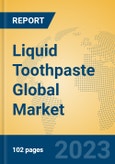 Liquid Toothpaste Global Market Insights 2023, Analysis and Forecast to 2028, by Manufacturers, Regions, Technology, Application, Product Type- Product Image