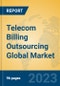 Telecom Billing Outsourcing Global Market Insights 2023, Analysis and Forecast to 2028, by Market Participants, Regions, Technology, Application, Product Type - Product Image
