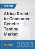 Africa Direct-to-Consumer Genetic Testing Market: Prospects, Trends Analysis, Market Size and Forecasts up to 2030- Product Image