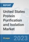United States Protein Purification and Isolation Market: Prospects, Trends Analysis, Market Size and Forecasts up to 2030 - Product Thumbnail Image
