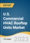 U.S. Commercial HVAC Rooftop Units Market Size, Share & Trends Analysis Report By Capacity (5-7 Ton, 7-10 Ton), By SEER (Less than 14 SEER, 14-19 SEER), By Product Type, By Application, And Segment Forecasts, 2023 - 2030 - Product Image