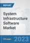 System Infrastructure Software Market: Global Industry Analysis, Trends, Market Size, and Forecasts up to 2030 - Product Thumbnail Image
