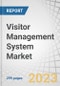 Visitor Management System Market by Offering (Software (Mobile-based & Web-based), Services), Application (Compliance Management & Fraud Detection, Security Management, Historical Visitor Tracking), End User and Region - Global Forecast to 2028 - Product Image