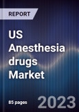 US Anesthesia drugs Market Outlook to 2028- Product Image