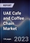 UAE Cafe and Coffee Chain Market Outlook to 2027 - Product Image