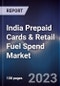 India Prepaid Cards & Retail Fuel Spend Market - Product Thumbnail Image