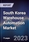 South Korea Warehouse Automation Market Outlook to 2027 - Product Image