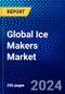 Global Ice Makers Market (2023-2028) Competitive Analysis, Impact of Covid-19, Ansoff Analysis - Product Image