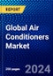 Global Air Conditioners Market (2023-2028) Competitive Analysis, Impact of Covid-19, Ansoff Analysis - Product Image