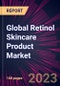 Global Retinol Skincare Product Market 2023-2027 - Product Thumbnail Image