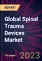 Global Spinal Trauma Devices Market 2023-2027 - Product Thumbnail Image
