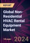 Global Non-Residential HVAC Rental Equipment Market 2024-2028 - Product Image