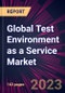 Global Test Environment as a Service Market 2023-2027 - Product Thumbnail Image