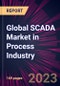 Global SCADA Market in Process Industry 2023-2027 - Product Thumbnail Image
